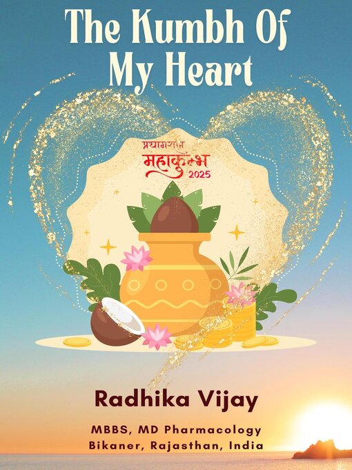 Title details for The Kumbh of My Heart- Prayagraj Mahakumbh 2025 by Radhika Vijay - Available